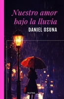 Nuestro Amor Bajo la Lluvia 1729260322 Book Cover