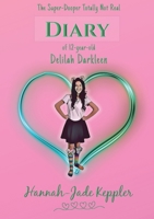 The Super-Dooper Totally Not Real Diary of 12-year-old Delilah Darkleen 0648953939 Book Cover