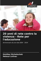 20 anni di rete contro la violenza - Rete per l'educazione: Anniversario di una rete 2004 - 2024 (Italian Edition) 6208763312 Book Cover