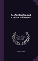 Charles Reade's Novels Peg Woffington, Christie Johnstone, and Other Stories 101372996X Book Cover