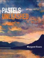 Pastels Unleashed 1844489086 Book Cover