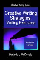 Creative Writing Strategies: Writing Exercises (Creative Writing Series) 1500320757 Book Cover