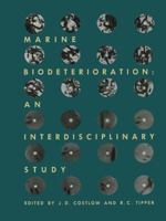Marine Biodeterioration: An Interdisciplinary Study 1461597226 Book Cover