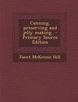 Canning, preserving and jelly making, 1973880954 Book Cover