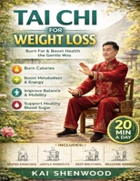 Tai Chi for Weight loss: A Gentle Illustrated Guide to Burn Fat, Improve Balance, and Feel Healthier B0GXJP9FR2 Book Cover