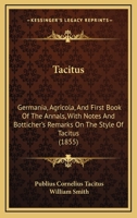 Tacitus: Germania, Agricola, and First Book of the Annals 1016928548 Book Cover