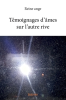 Témoignages d' âmes sur l'autre rive (French Edition) 2414377399 Book Cover