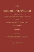 The Record Interpreter: A Collection of Abbreviations, Latin Words and Names Used in English Historical Manuscripts and Records 1015410804 Book Cover