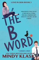 The B Word (Love in 2020, #3) 1950184463 Book Cover