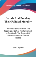 Baroda and Bombay; Their Political Morality 1104038447 Book Cover