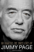 No Quarter: The Three Lives of Jimmy Page 1468312146 Book Cover