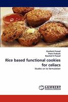 Rice based functional cookies for celiacs: Studies on its formulation 3843387486 Book Cover