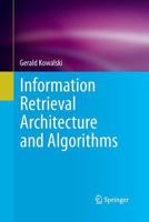 Information Retrieval Architecture and Algorithms 1441977155 Book Cover