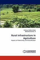 Rural Infrastructure in Agriculture: Impact on Productivity and Diversification 3844392327 Book Cover