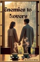 Enemies to Lovers B0FK9FJYSM Book Cover