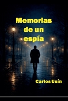 Memorias de un espía (Spanish Edition) B0GX7BGDDD Book Cover