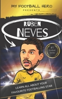 My Football Hero: Ruben Neves: Learn all about your favourite footballing star B0BVNTXPWG Book Cover