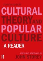 Cultural Theory and Popular Culture: A Reader (4th Edition)