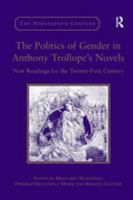 The Politics of Gender in Anthony Trollope's Novels: New Readings for the Twenty-First Century 1138376248 Book Cover