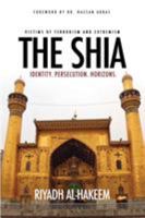 The Shia: Identity. Persecution. Horizons. 0692390294 Book Cover