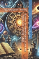 The Forbidden Timeline: Secrets of the Hidden Past, Controlled Present, and Delayed Future B0F1V432GT Book Cover