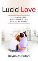 Lucid Love: Live a romantic relationship in a practical world 1729651895 Book Cover