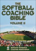 The Softball Coaching Bible, Volume II 1450424651 Book Cover