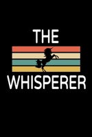 The Unicorn Whisperer: Unicorns Gifts For Unicorn Lovers To Write In For Women, Girls & Kids, Inspirational Blank Small Lined Animal Journal 1695551532 Book Cover