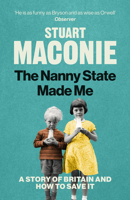 The Nanny State Made Me: A Story of Britain and How to Save it 152910243X Book Cover