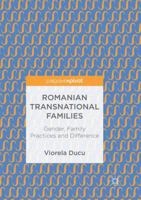 Romanian Transnational Families: Gender, Family Practices and Difference 3319902415 Book Cover
