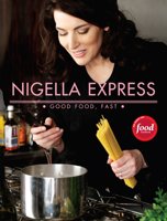 Nigella Express: Good Food Fast 1401322433 Book Cover