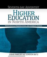 Seventh-Day Adventist Higher Education in North America: Theological Perspectives and Current Issues 0816326134 Book Cover