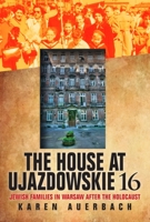 The House at Ujazdowskie 16: Jewish Families in Warsaw After the Holocaust 0253009073 Book Cover