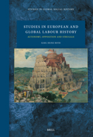 Studies in European and Global Labour History: Autonomy, Opposition, Struggle (Studies in Global Social History, 58) 9004761543 Book Cover
