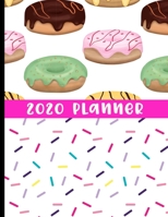 2020 Planner: 12 Month Planner with Yearly, Monthly & Daily Timeline Views with Notes & More- Fun Donuts & Sprinkles Cover Design - Great Way To Stay Organized in 2020 1705986803 Book Cover