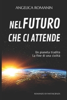 Nel futuro che ci attende: Un pianeta tradito, la fine di una civilt� B087CQ39C4 Book Cover