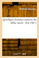 Quelques femmes auteurs du XIXe siècle 2329789947 Book Cover