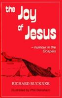 The Joy of Jesus: Humor in the Gospels 1853110671 Book Cover