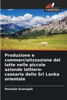 Produzione e commercializzazione del latte nelle piccole aziende lattiero-casearie dello Sri Lanka orientale (Italian Edition) 6207676645 Book Cover