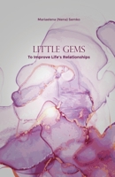 Little Gems: To Improve Life's Relationships 1649134282 Book Cover