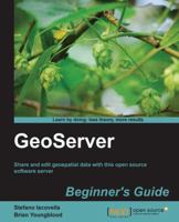 Geoserver Beginner's Guide 1849516685 Book Cover