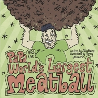 Papa and the World's Largest Meatball 1667870025 Book Cover