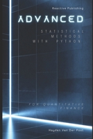 Advanced Statistical Methods with Python for Quantitative Finance: A Comprehensive Guide for 2025 B0DSGCWMHG Book Cover