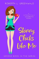 Skinny Chicks Like Me (Stretchy Waistband Series) B0FD3RMVCY Book Cover