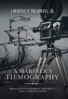 A Mariner's Filmography: From 1930 to 2020 Seafaring , Historical , Naval , Maritime Cinema 1664131981 Book Cover