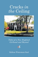 Cracks in the Ceiling: Tales of a New England Girlhood and Beyond 1665539259 Book Cover