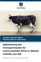 Optimierung der Transportrouten für unverarbeitete Milch in Malawi mithilfe von GIS 6209303749 Book Cover