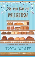 On the Eve of Murder (The German Bakery Series) B0BV1KQYRV Book Cover