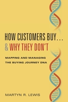 How Customers Buy…& Why They Don’t: Mapping and Managing the Buying Journey DNA 1635765145 Book Cover