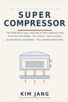 Super Compressor: The 2026 Collector’s Field Guide to the EPSA Dive Case — Identification, Authentication and Value (The Forgotten Horology Series) B0HFDJGY1L Book Cover